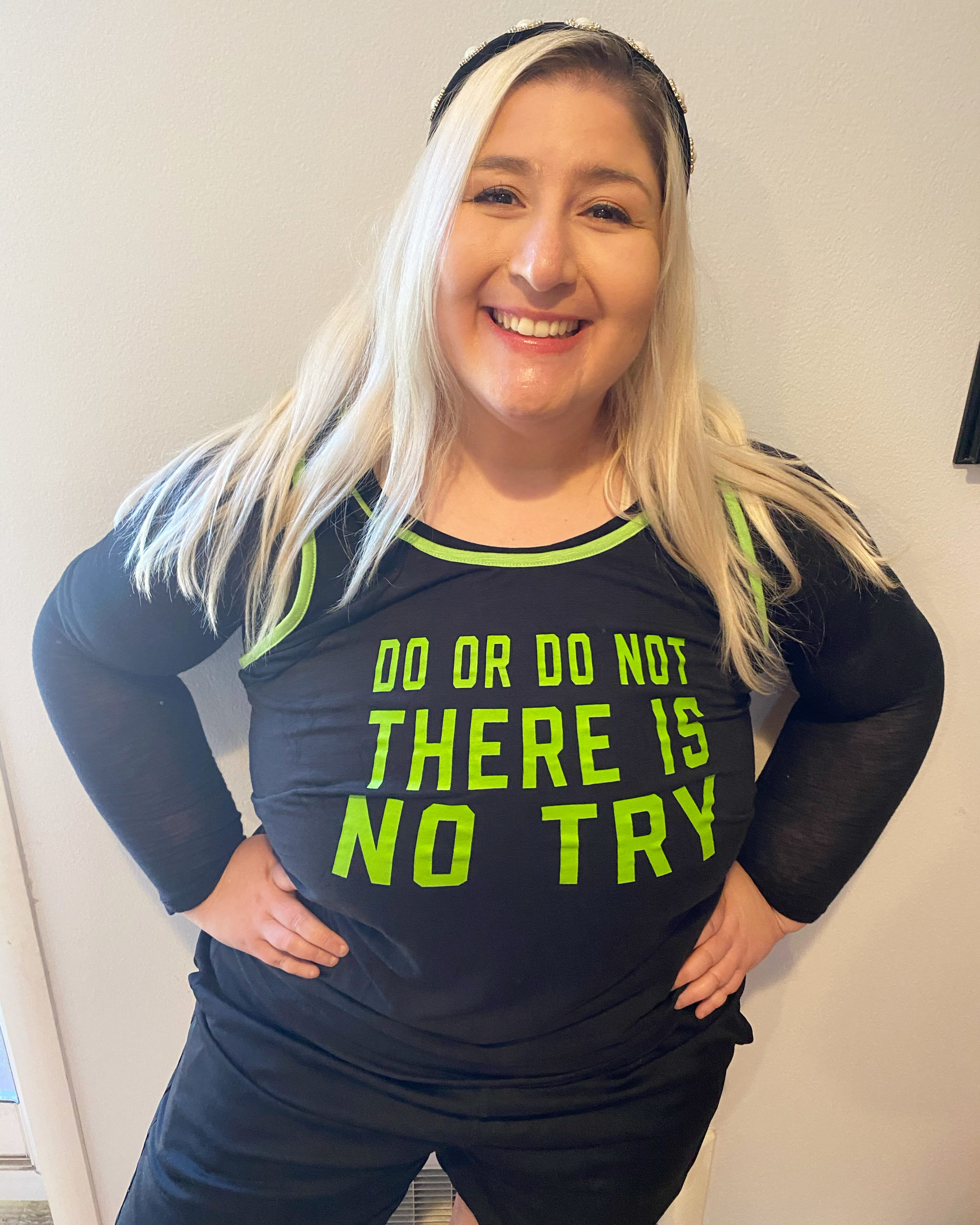 Do or Do Not there is no try Jacqueline Adan